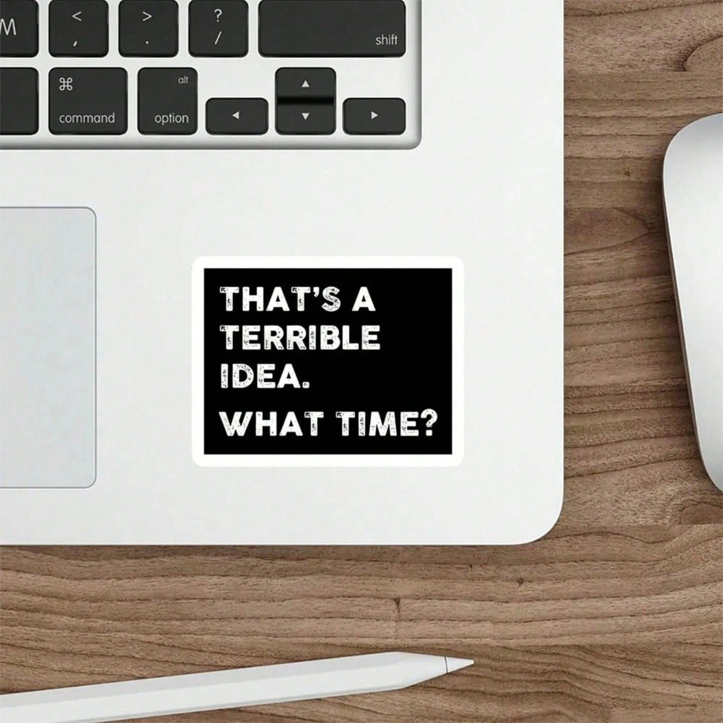 1/2/5PCS "THAT'S A TERRIBLE IDEA. WHAT TIME?" Vinyl Sticker,Suitable For Laptop, Water Bottle, Tumbler, Phone Case, Notebook, Planner, Journal, Car Window, Cooler; For Friends, Office Workers, Bartend