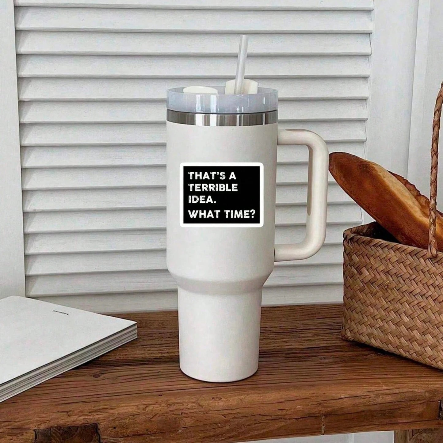 1/2/5PCS "THAT'S A TERRIBLE IDEA. WHAT TIME?" Vinyl Sticker,Suitable For Laptop, Water Bottle, Tumbler, Phone Case, Notebook, Planner, Journal, Car Window, Cooler; For Friends, Office Workers, Bartend
