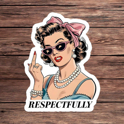 1PC Respectfully Sassy Girl Sticker, Funny Sarcastic Sayings Quote Vinyl Decal For Laptop Water Bottle Notebook, Waterproof Adult Humor Decal Sticker, Aesthetic Stationery Scrapbook Accessories Gift F