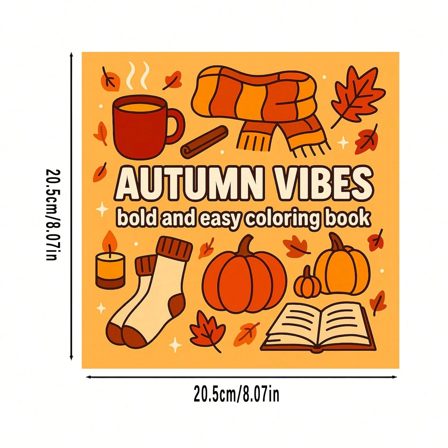 22 Vibrant, Simple & Easy To Color Pumpkins, Falling Leaves, Cozy Sweaters And Autumn Themed Illustrations, Suitable For All Ages