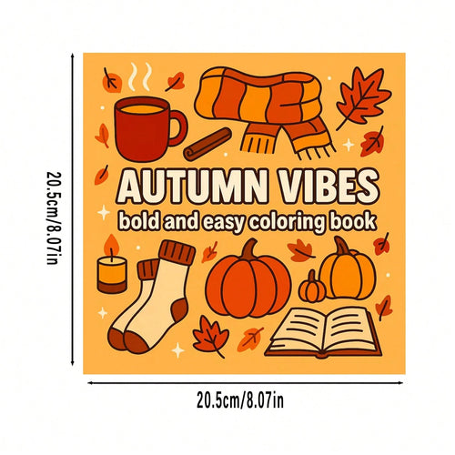 22 Vibrant, Simple & Easy To Color Pumpkins, Falling Leaves, Cozy Sweaters And Autumn Themed Illustrations, Suitable For All Ages