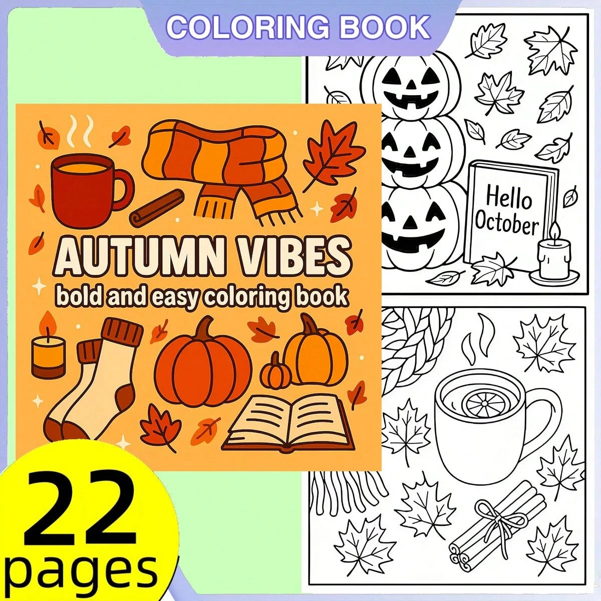22 Vibrant, Simple & Easy To Color Pumpkins, Falling Leaves, Cozy Sweaters And Autumn Themed Illustrations, Suitable For All Ages