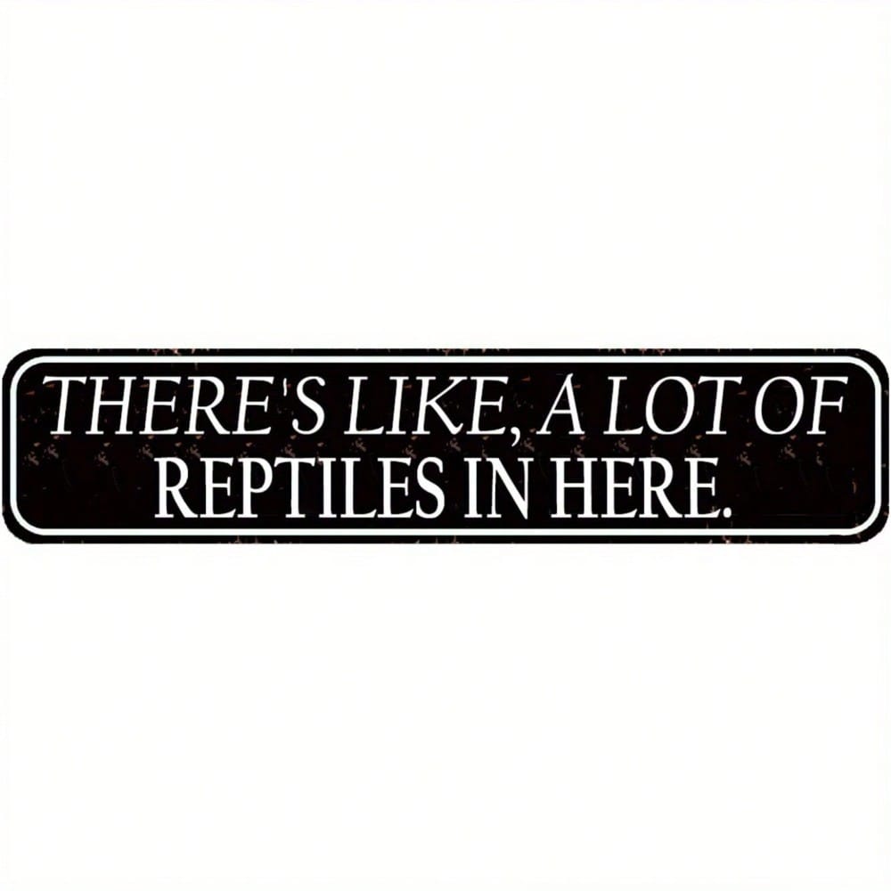 2D Flat, Funny Reptile Wall Sign 'There's Like A Lot Of Reptiles In Here'- 16x4 Inch Metal Lizard, Snake, & Decor For Terrarium Rooms, Reptile Keeper
