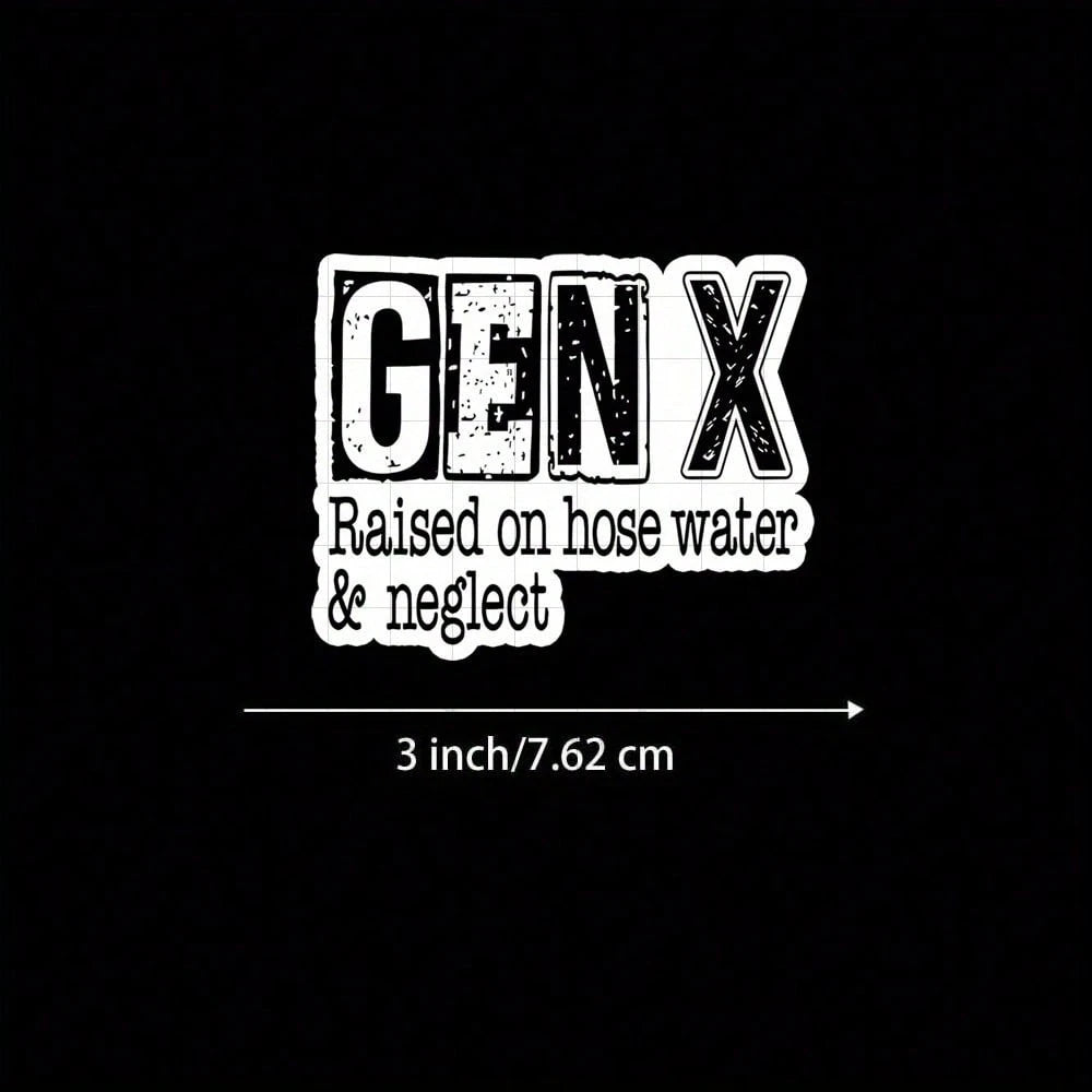 3-Inch "Gen X Raised On Hose Water And Neglect Sticker- Funny And Relatable Generational Humor Vinyl Sticker For Laptops, Notebooks, Water Bottles, Office Desks, Personal Spaces, And Humor Zones| Gr