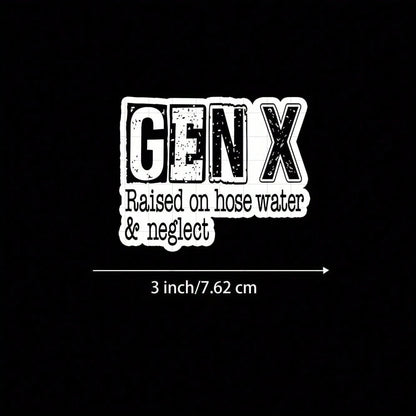 3-Inch "Gen X Raised On Hose Water And Neglect Sticker- Funny And Relatable Generational Humor Vinyl Sticker For Laptops, Notebooks, Water Bottles, Office Desks, Personal Spaces, And Humor Zones| Gr