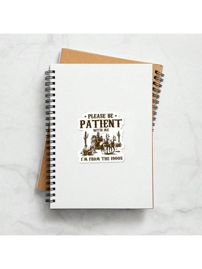 5pcs "Please Be Patient, I'm From The 1900s" Stickers| Interesting Pioneer Themed Stickers| Humorous Millennial Stickers| Waterproof Vinyl Material, Suitable For Laptops, Cars And Water Bottles| D