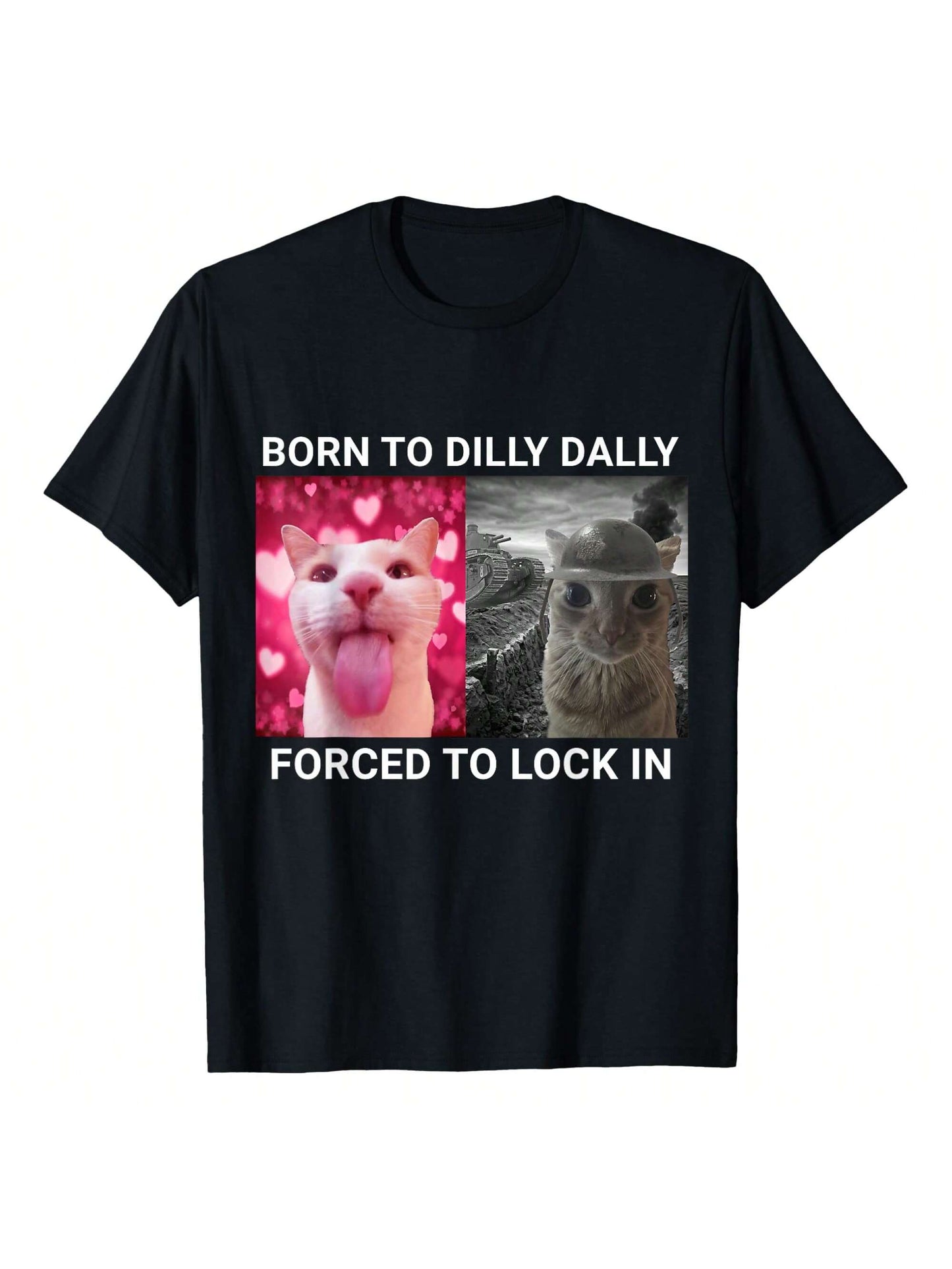 Born To Dilly Dally Forced To Lock In Cat Meme T-Shirt Unique T-Shirt For Women