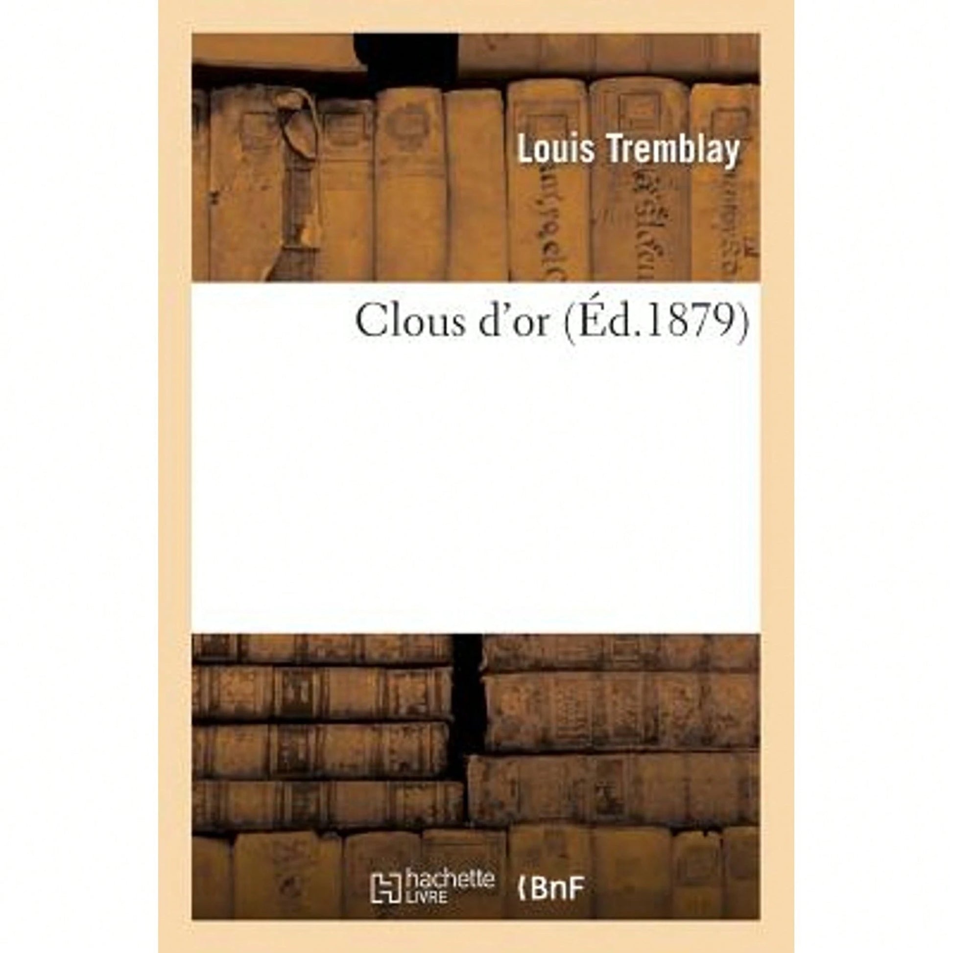 Clous D'Or (Paperback) By Tremblay-L