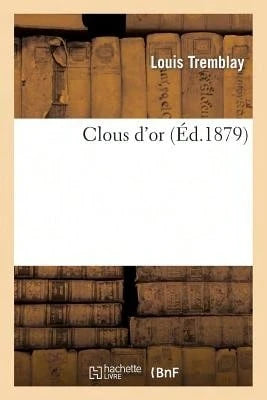 Clous D'Or (Paperback) By Tremblay-L