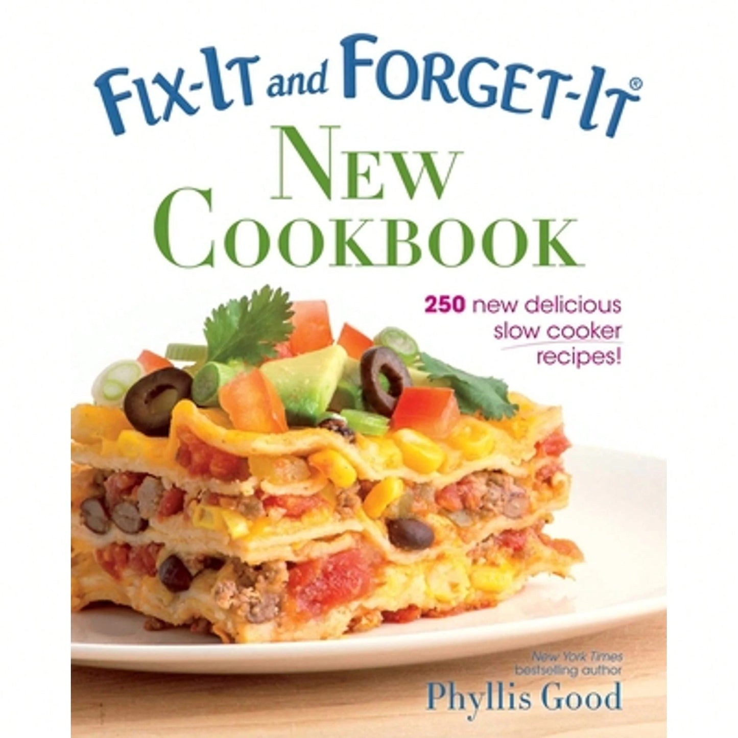 Fix-It And Forget-It New Cookbook: 250 New Delicious Slow Cooker Recipes! (Paperback) By Phyllis Good