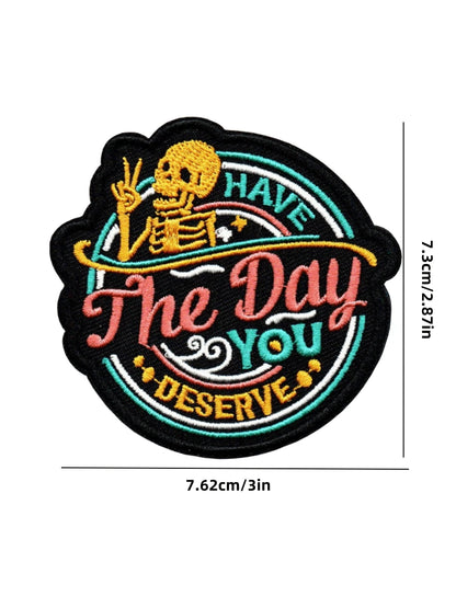 "Have The Day You Deserve" Patch, Punk Rock Skull Print Cartoon Sew-On Applique Embroidered Badge DIY Clothing Accessory, Iron-On Patch For Garment, Shoes, Bags Halloween Summer, School