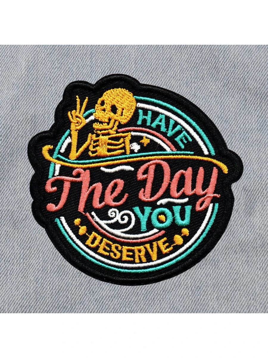 "Have The Day You Deserve" Patch, Punk Rock Skull Print Cartoon Sew-On Applique Embroidered Badge DIY Clothing Accessory, Iron-On Patch For Garment, Shoes, Bags Halloween Summer, School