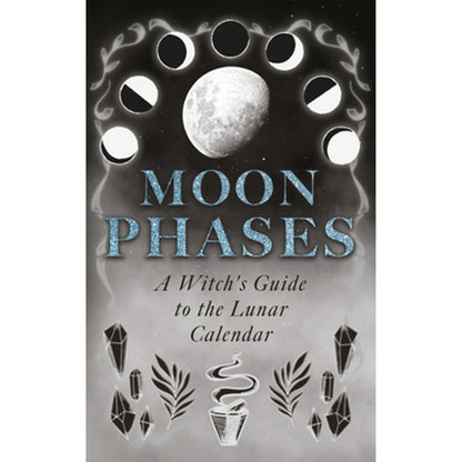 Moon Phases: A Witch's Guide To The Lunar Calendar (Paperback) By Wyrd Books