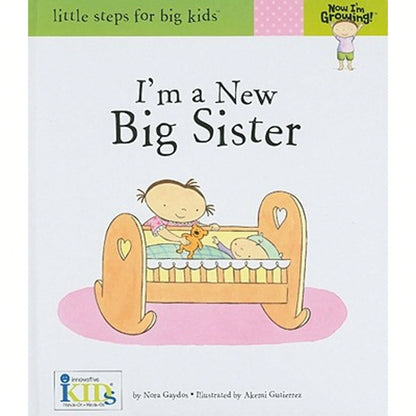 Now I'm Growing! I'm A New Big Sister (Hardcover) By Nora Gaydos