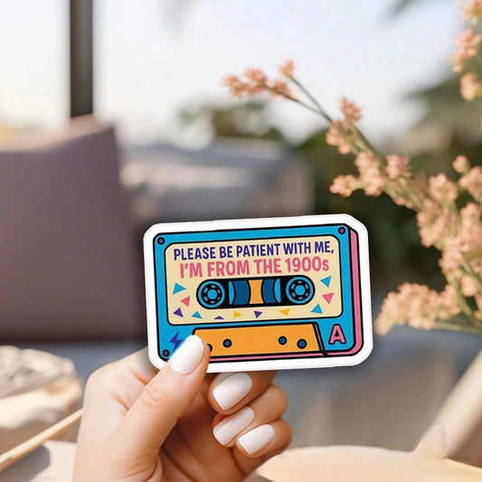 "Please Wait Patiently, I'm From The 1900s" Sticker, Funny Cassette Tape Laptop Sticker, Vintage 90s Cassette Vinyl, Millennial Gift, Waterproof Removable Water Bottle Sticker