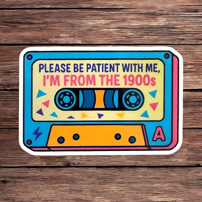 "Please Wait Patiently, I'm From The 1900s" Sticker, Funny Cassette Tape Laptop Sticker, Vintage 90s Cassette Vinyl, Millennial Gift, Waterproof Removable Water Bottle Sticker