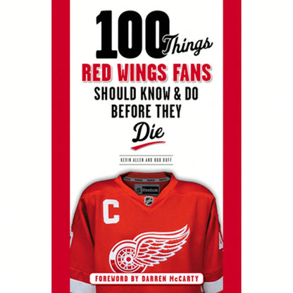 Pre-Owned 100 Things Red Wings Fans Should Know & Do Before They Die (Paperback) By Kevin Allen, Bob Duff, Darren McCarty