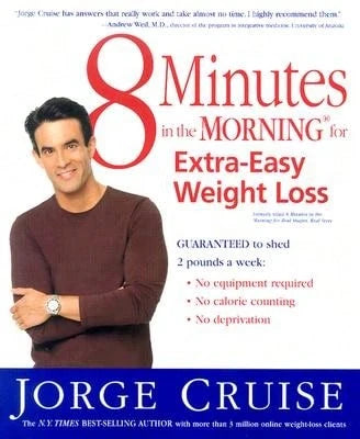 Pre-Owned 8 Minutes In The Morning For Extra-Easy Weight Loss (Paperback) By Jorge Cruise