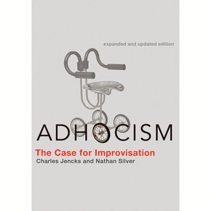 Pre-Owned Adhocism, Expanded And Updated Edition: The Case For Improvisation (Paperback) By Charles Jencks, Nathan Silver