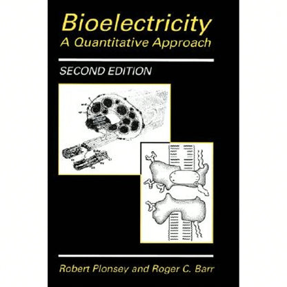 Pre-Owned Bioelectricity: A Quantitative Approach (Hardcover) By Robert Plonsey, Roger C Barr