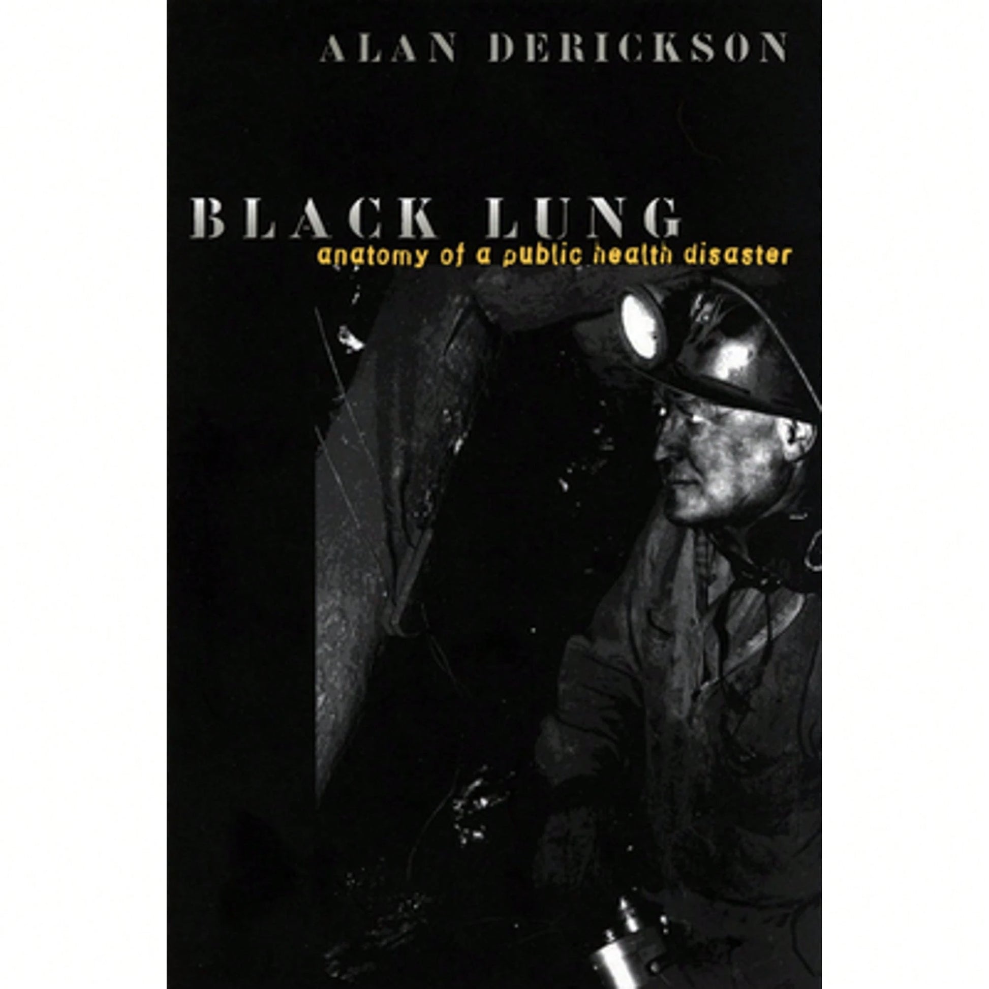 Pre-Owned Black Lung (Hardcover) By Professor Alan Derickson