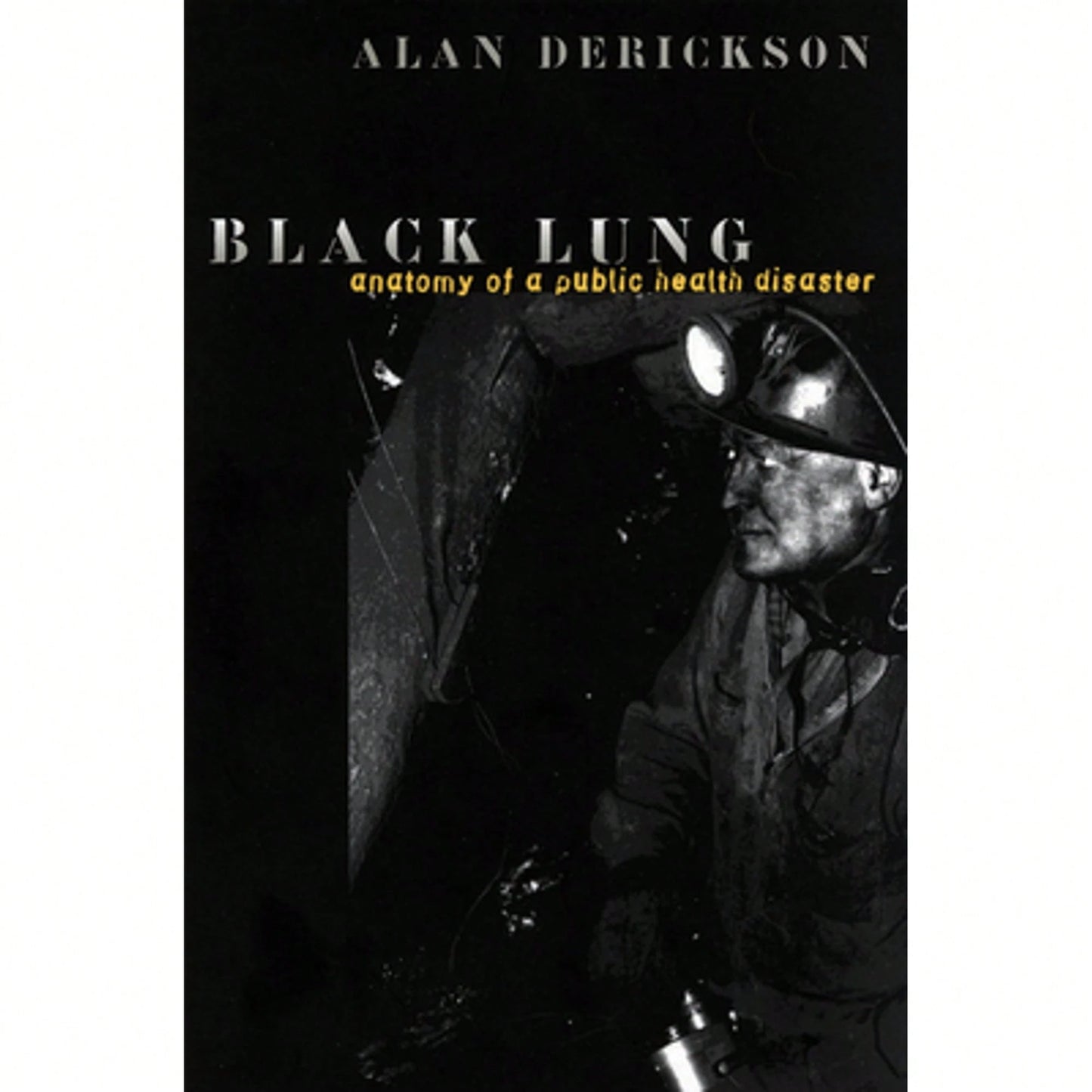 Pre-Owned Black Lung (Hardcover) By Professor Alan Derickson