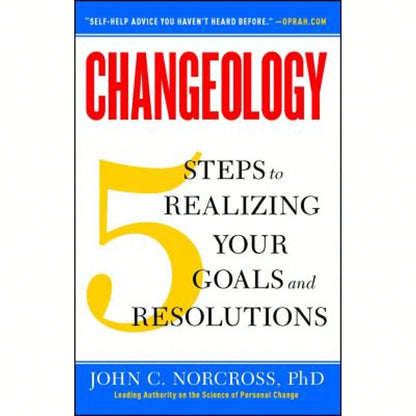 Pre-Owned Changeology: 5 Steps To Realizing Your Goals And Resolutions (Paperback) By John C Norcross, Kristin Loberg, Jonathon Norcross