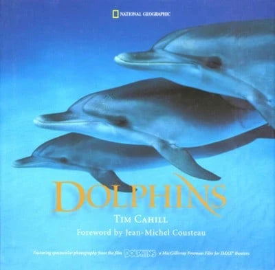 Pre-Owned Dolphins (Hardcover) By Tim Cahill, Jean-Michel Cousteau