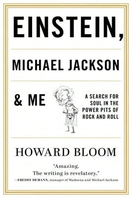 Pre-Owned Einstein, Michael Jackson & Me: A Search For Soul In The Power Pits Of Rock And Roll (Paperback) By Howard Bloom