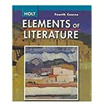 Pre-Owned Elements Of Literature: Student Edition Grade 10 Fourth Course 2007 (Hardcover) By Holt Rinehart And Winston (Prepared For Publication By)