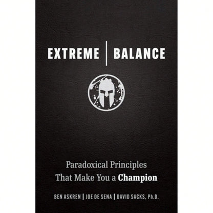 Pre-Owned Extreme Balance: Paradoxical Principles That Make You A Champion (Paperback) By Joe De Sena, Ben Askren, David Sacks