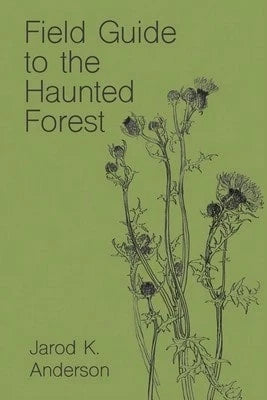 Pre-Owned Field Guide To The Haunted Forest (Paperback) By Jarod K Anderson