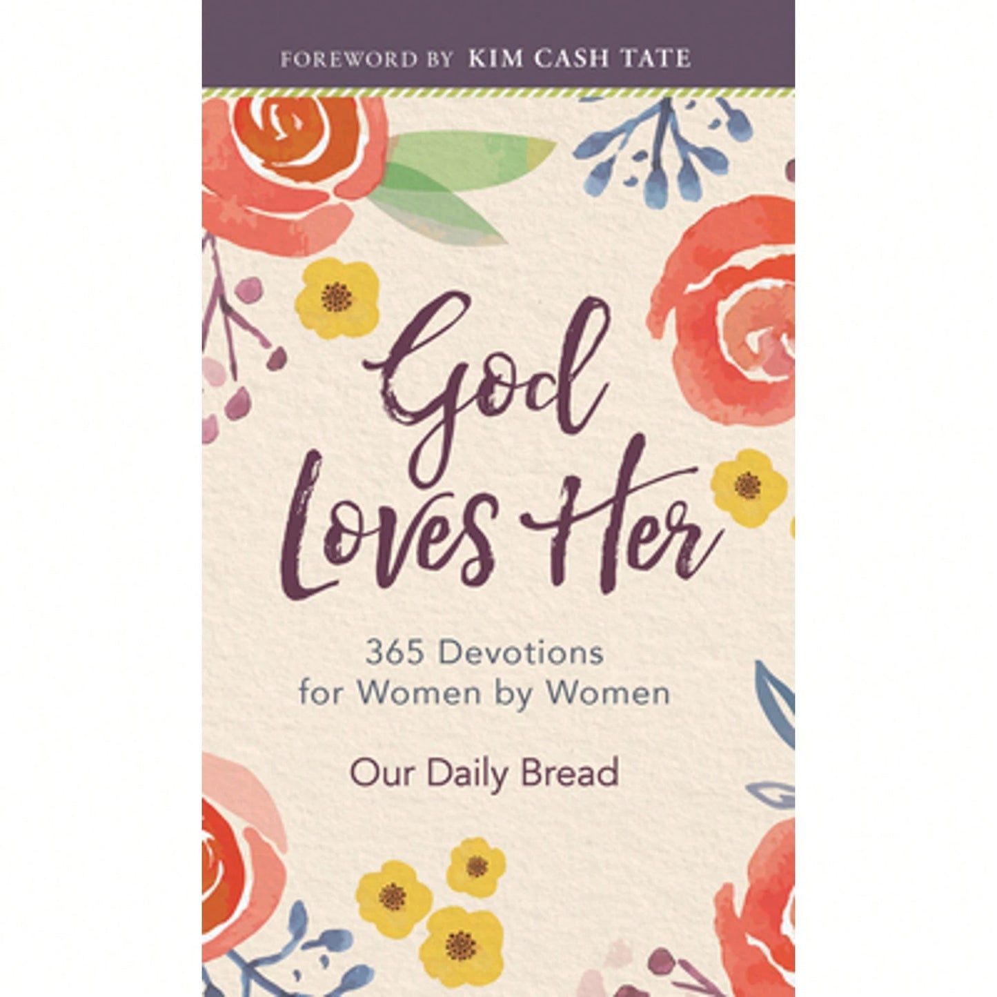 Pre-Owned God Loves Her: 365 Devotions For Women By Women (A Daily Bible Devotional For The Entire (Hardcover) By Our Daily Bread (Compiled By), Kim Cash Tate, Xochitl Dixon