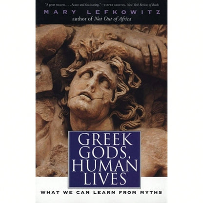Pre-Owned Greek Gods, Human Lives: What We Can Learn From Myths (Paperback) By Mary Lefkowitz