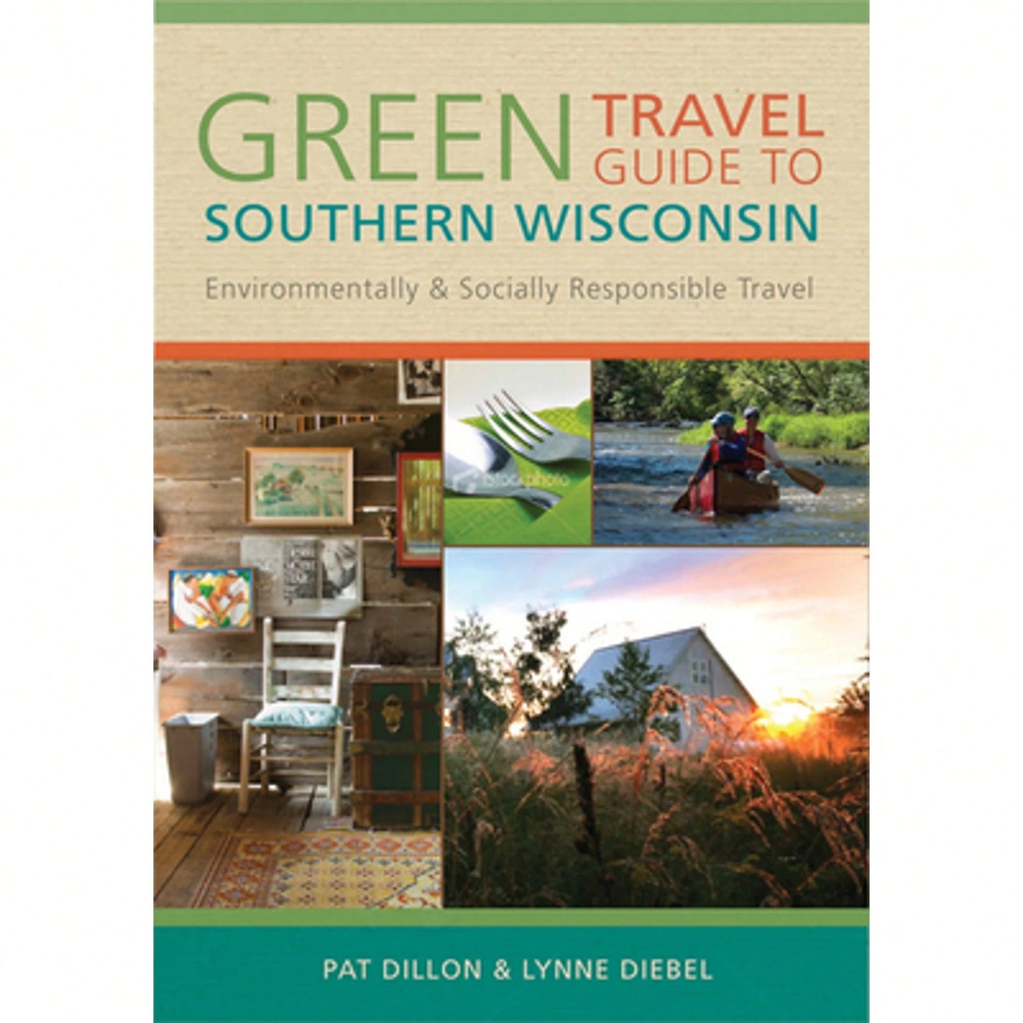 Pre-Owned Green Travel Guide To Southern Wisconsin: Environmentally And Socially Responsible Travel (Paperback) By Pat Dillon