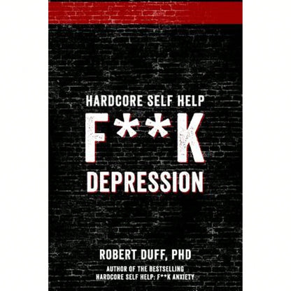 Pre-Owned Hardcore Self Help: F**K Depression (Paperback) By Robert Duff Ph D
