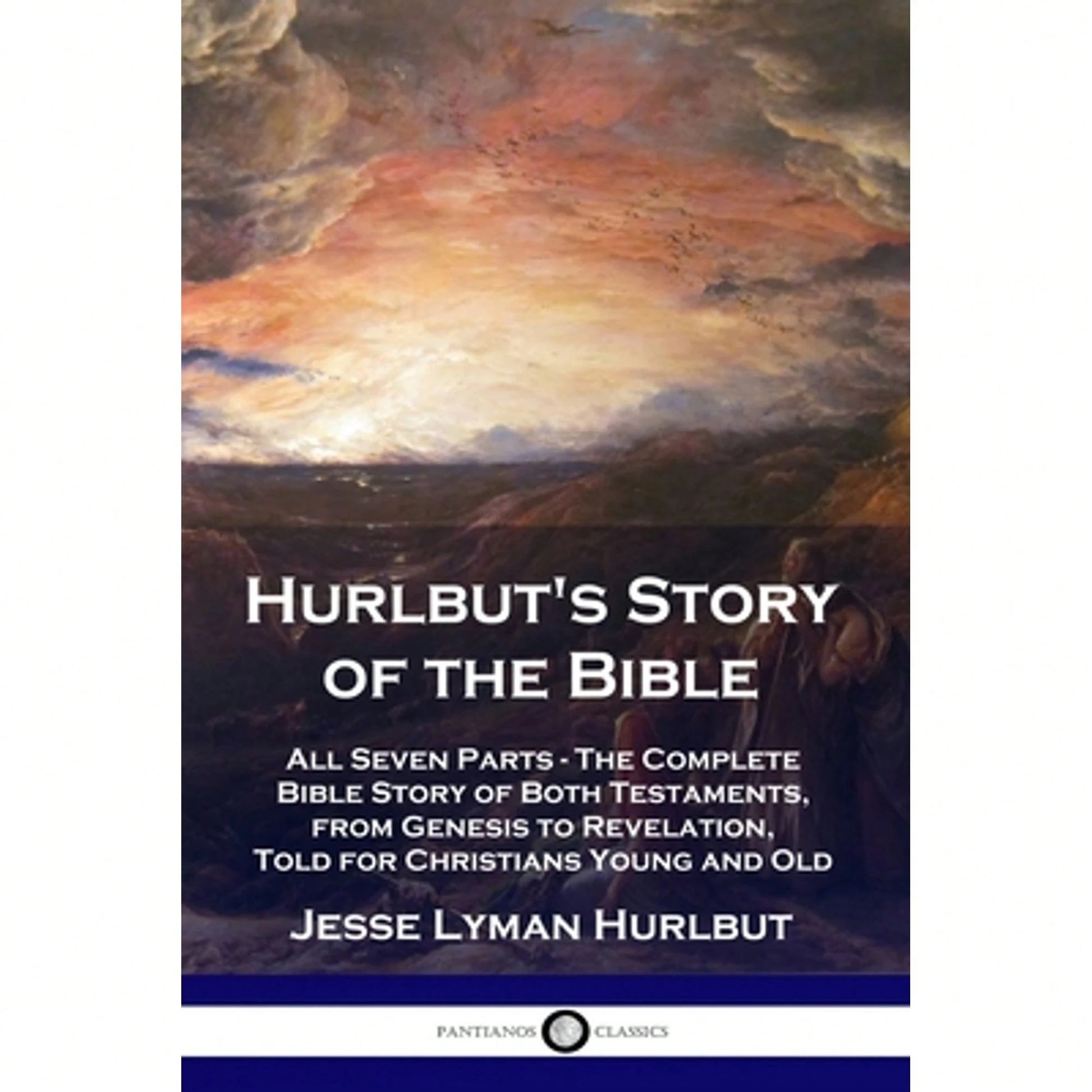 Pre-Owned Hurlbut's Story Of The Bible: All Seven Parts- The Complete Bible Story Of Both (Paperback) By Jesse Lyman Hurlbut