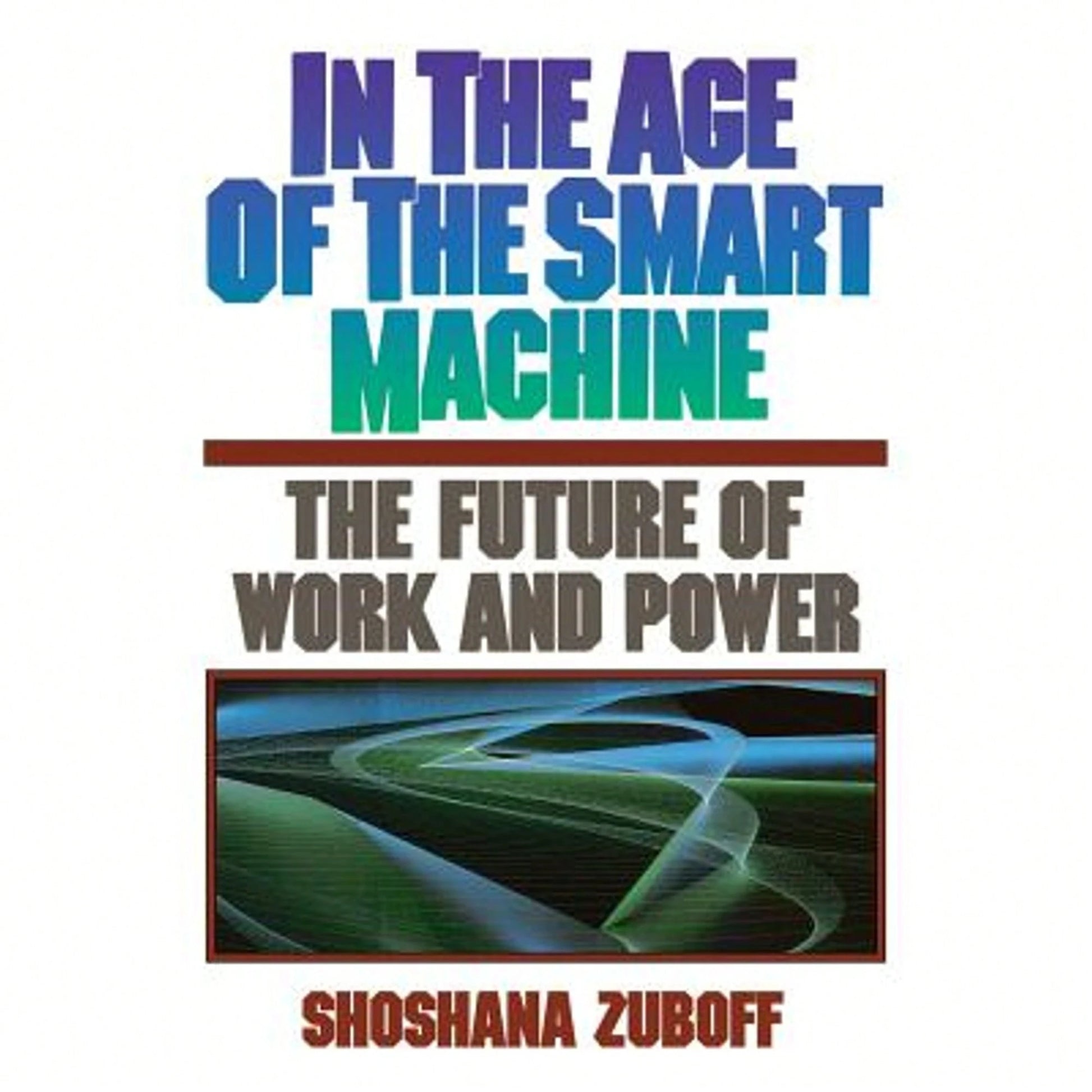 Pre-Owned In The Age Of The Smart Machine: The Future Of Work And Power (Paperback) By Shoshana Zuboff