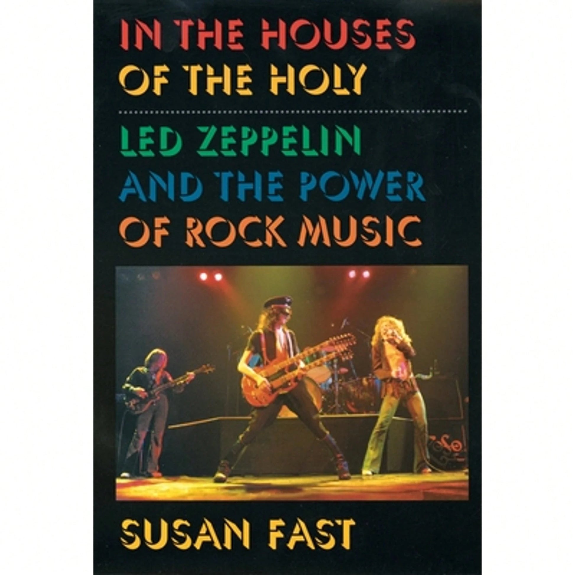 Pre-Owned In The Houses Of The Holy: Led Zeppelin And The Power Of Rock Music (Paperback) By Susan Fast