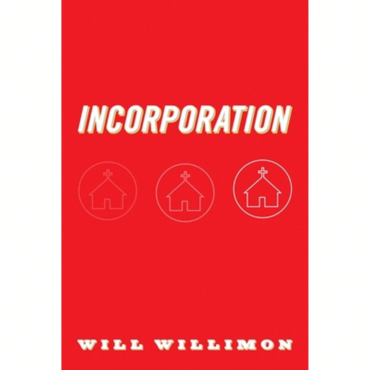 Pre-Owned Incorporation (Paperback) By Will Willimon