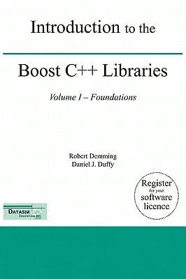 Pre-Owned Introduction To The Boost C++ Libraries; Volume I- Foundations (Hardcover) By Robert Demming, Daniel J Duffy