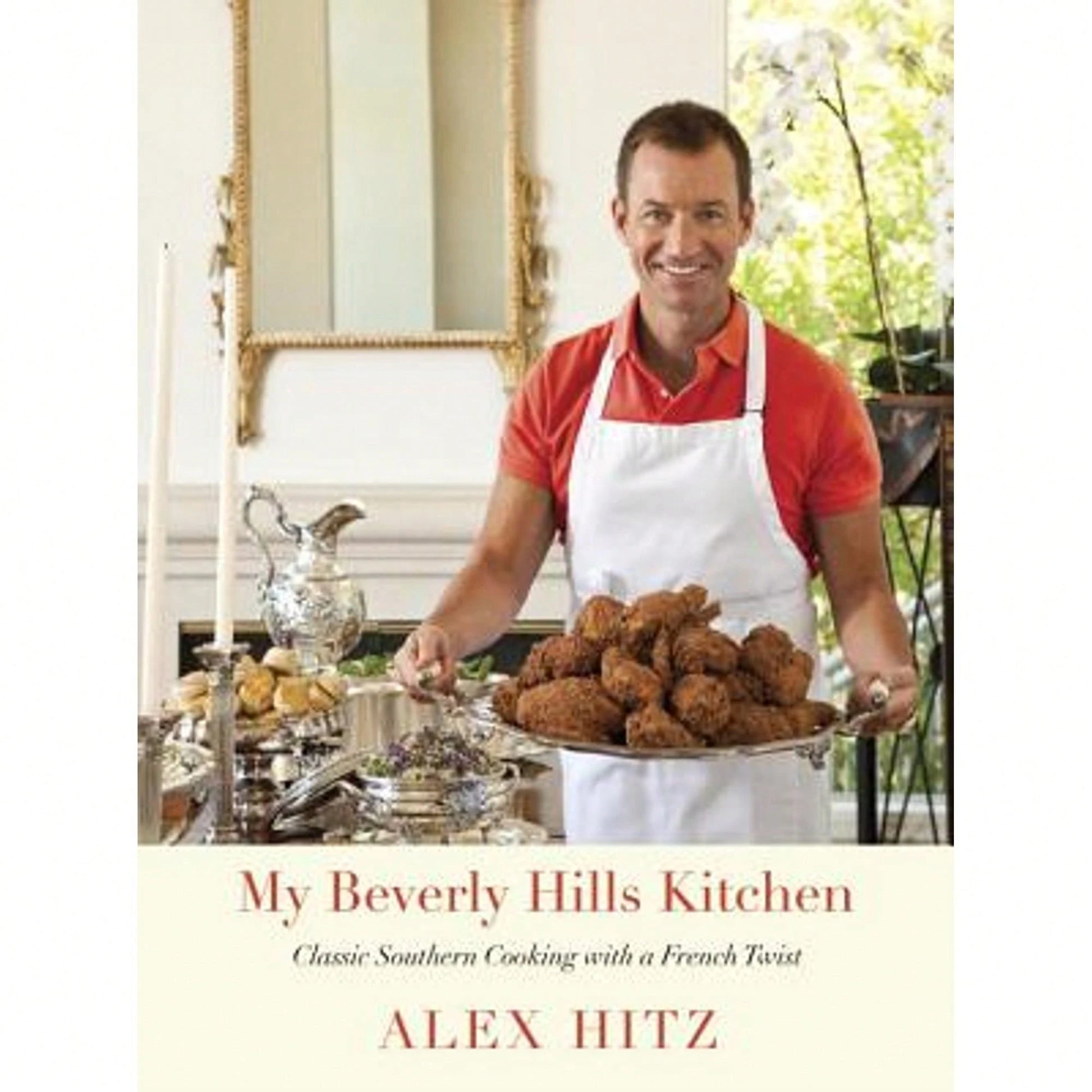 Pre-Owned My Beverly Hills Kitchen: Classic Southern Cooking With A French Twist: A Cookbook (Hardcover) By Alex Hitz