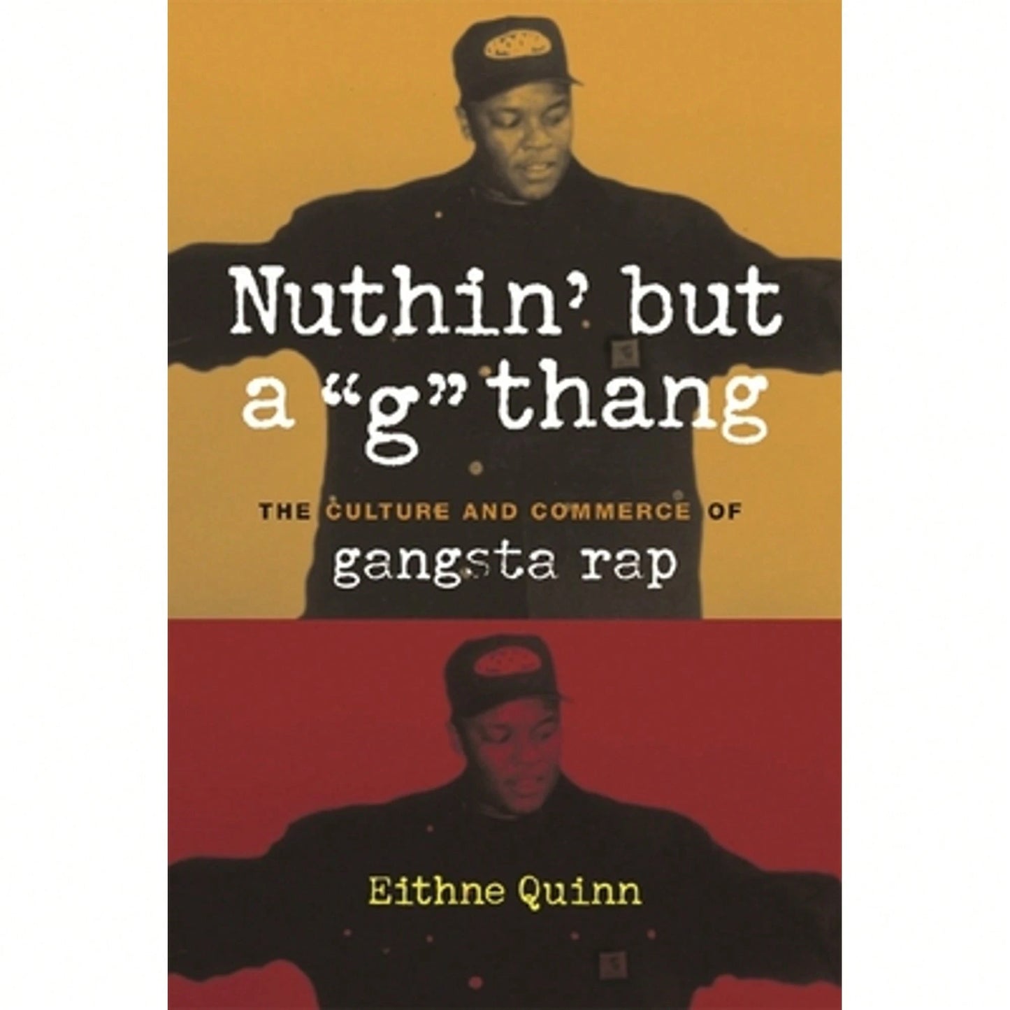 Pre-Owned Nuthin' But A "G" Thang: The Culture And Commerce Of Gangsta Rap (Paperback) By Professor Eithne Quinn