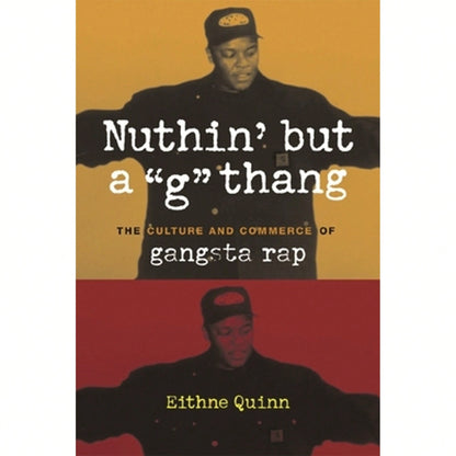 Pre-Owned Nuthin' But A "G" Thang: The Culture And Commerce Of Gangsta Rap (Paperback) By Professor Eithne Quinn