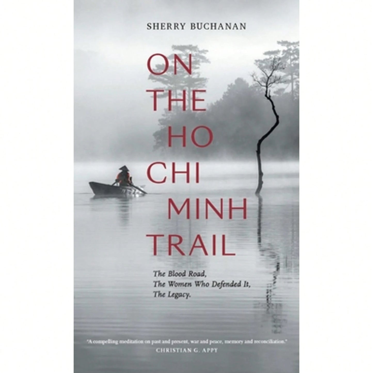 Pre-Owned On The Ho CHI Minh Trail: The Blood Road, The Women Who Defended It, The Legacy (Hardcover) By Sherry Buchanan