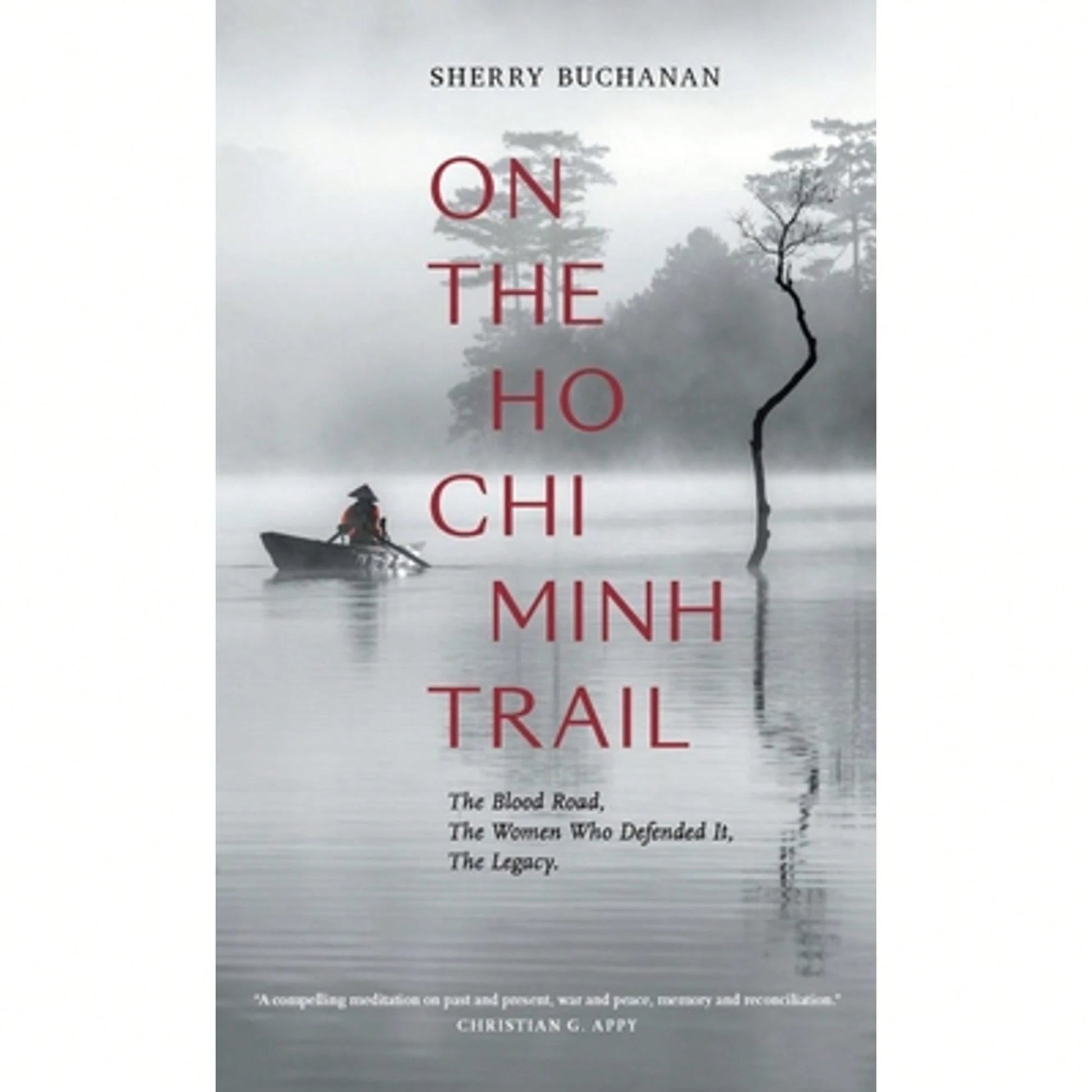 Pre-Owned On The Ho CHI Minh Trail: The Blood Road, The Women Who Defended It, The Legacy (Hardcover) By Sherry Buchanan