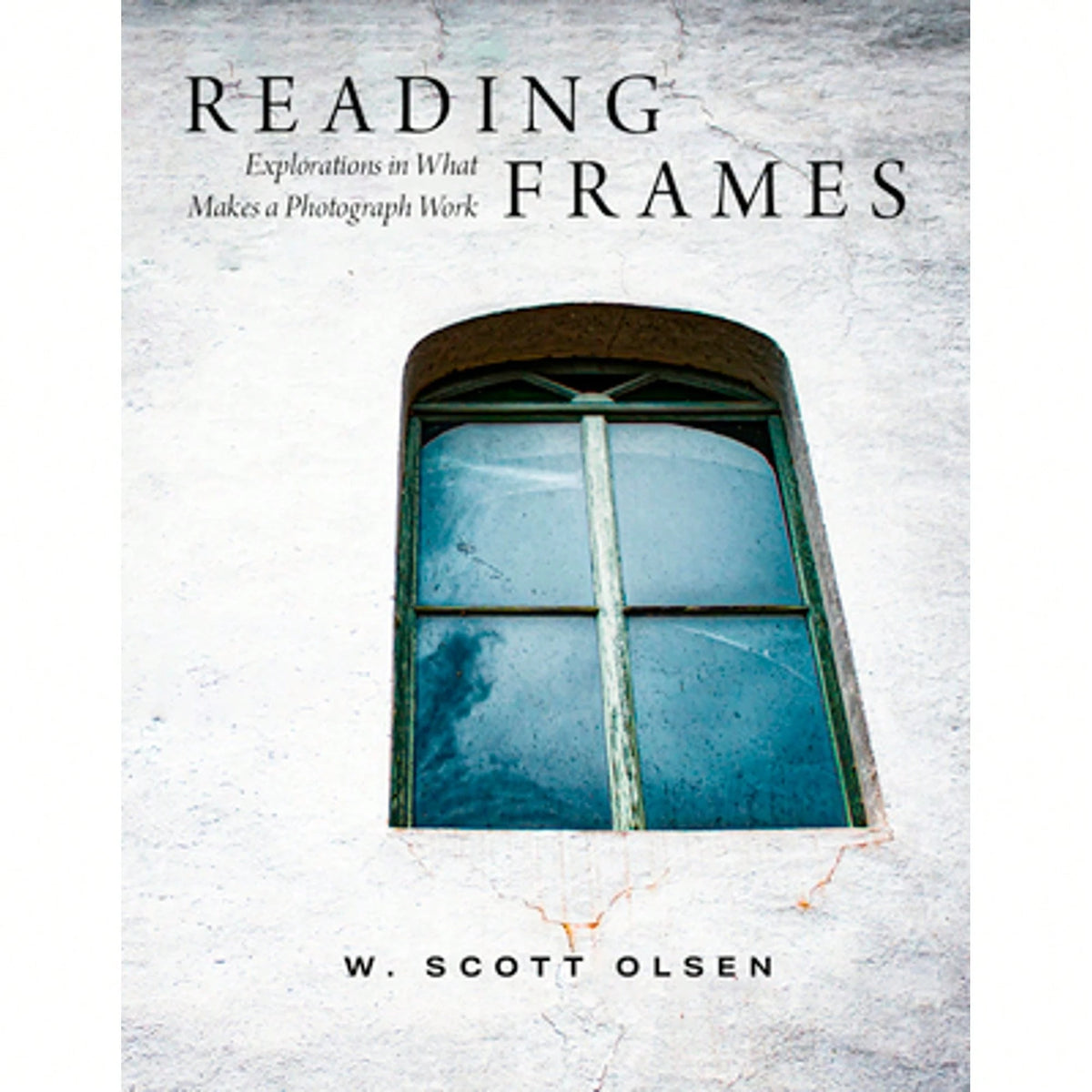 Pre-Owned Reading Frames: Explorations In What Makes A Photograph Work (Paperback) By W Scott Olsen