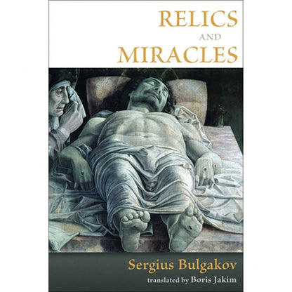 Pre-Owned Relics And Miracles: Two Theological Essays (Paperback) By Sergius Bulgakov, Boris Jakim