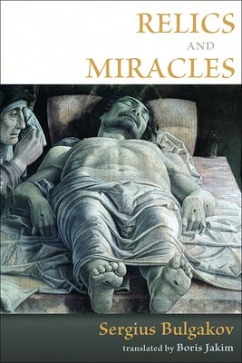 Pre-Owned Relics And Miracles: Two Theological Essays (Paperback) By Sergius Bulgakov, Boris Jakim