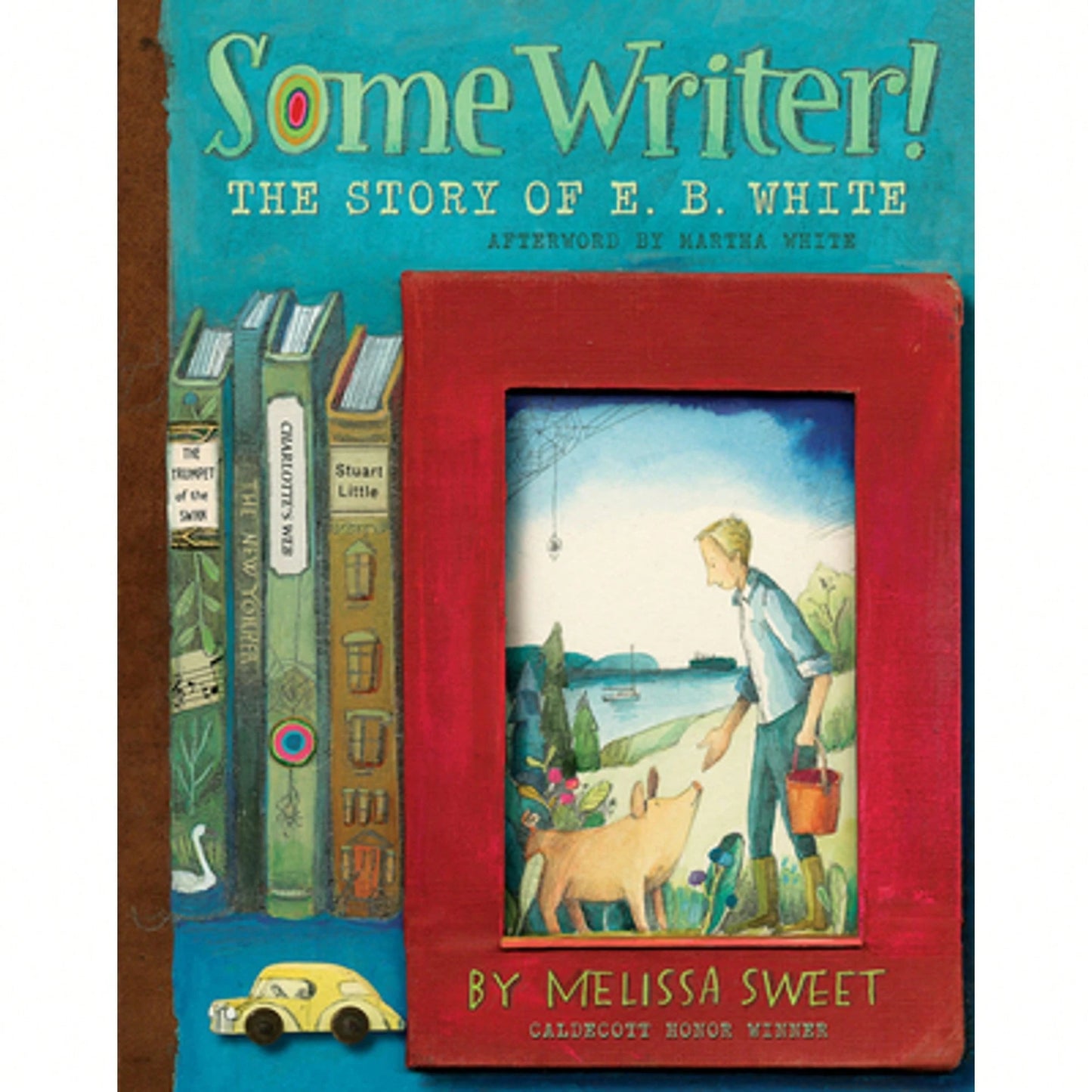 Pre-Owned Some Writer!: The Story Of E. B. White (Hardcover) By Melissa Sweet